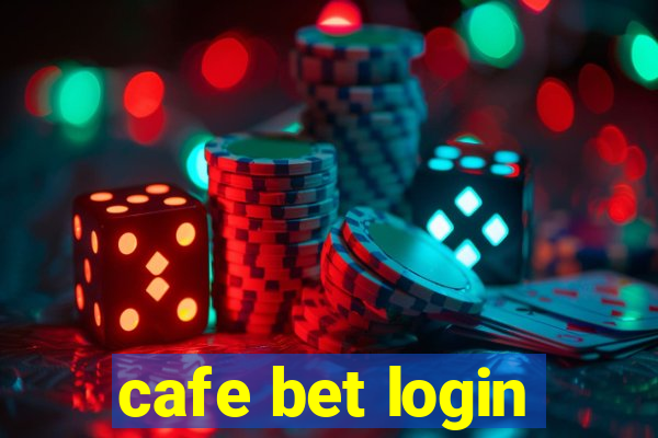 cafe bet login